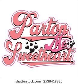 Parton Me Sweetheart  Valentine Day T-Shirt Design