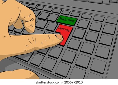 Part-time and Full-time text on computer keyboard. Man push keypad on keyboard. Comic book style concept.