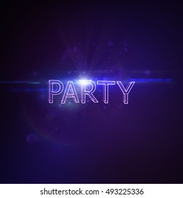 Party 3D Neon Sign. Vector Glowing Illustration. Applicable For Party Flyer, Banner, Poster Designs. Entertainment Party Concept. Party 3D Sign With Lens Flare Effect