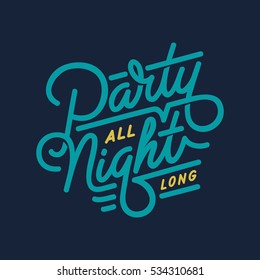 "Party all Night long" Digital lettering. Colorful typography poster. Eps10 vector.
