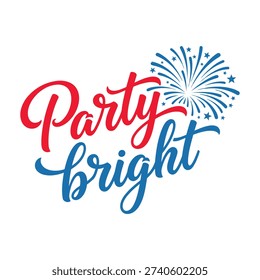 Party Bright - Vibrant typography with fireworks, celebrating events, holidays, and joyful occasions. Ideal for party invitations, decorations, and festive designs. typography design