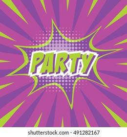 PARTY, colorful speech bubble and explosions in pop art style. Elements of design comic books.Vector illustration