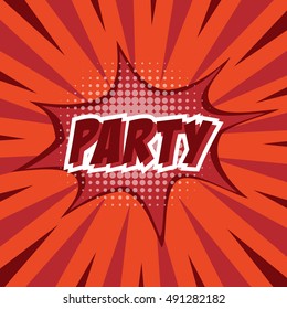 PARTY, colorful speech bubble and explosions in pop art style. Elements of design comic books.Vector illustration