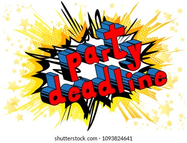 Party Deadline - Comic book style phrase on abstract background.