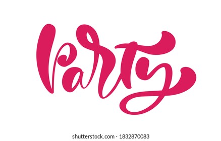 Party hand drawn lettering vector calligraphy text. Modern motivation slogan design for party birthday banner, poster, card, invitation, flyer, brochure. Ink illustration.