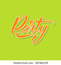 Party. Hand drawn lettering, vector calligraphy text. Phrases for banners, posters, t-shirts, bags, mugs, cards, posters.
