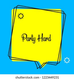 Party hard word on inspiration and motivation concepts. Vector illustration. EPS 10
