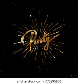 Party lettering sign with golden paint texture and bursting light rays or fireworks explosion. Vector vintage illustration. Graphic element for club banner, poster, party invitation design. 