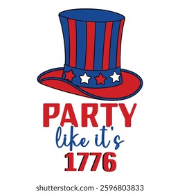 Party Like It's 1776  4th Of July T-shirt Design Vector, American Independence Day Illustration, Fourth Of July Usa Flag Design