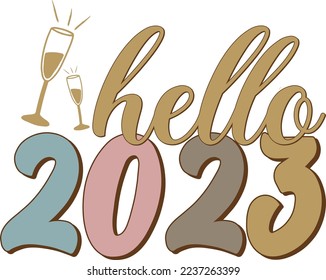 Party Like It's 2023, Goodbye 2022 Hello 2023, Hello 2023, New Year Crew 2023, New year sublimation,   svg