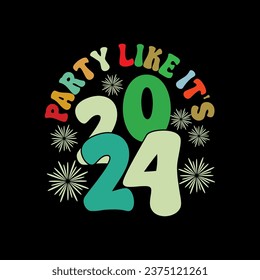 Party like it's 2024. New year t shirt design