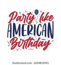 Party Like American Birthday Patriotic Design
