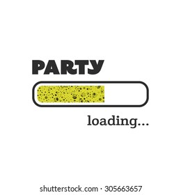 Party Loading - Inspirational Quote, Slogan, Saying, Writing - Progress Bar Loading with the text: Party