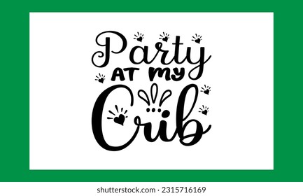 Party At My Crib Svg Free Design File
