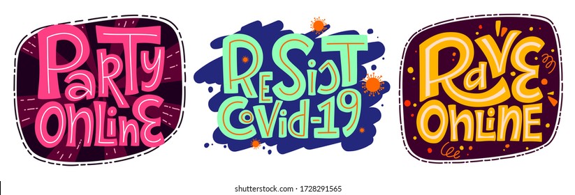 Party Online, Rave, Resist COVID-19 lettering set, people activity popular at coronavirus quarantine. Phrase for spread prevention. Template for banner, card, poster, t-shirt, social media hashtag