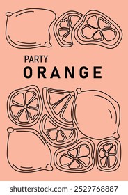 Party orange poster. Minimalistic hand drawn sketch of slice of citrus. Healthy food with vitamins. Natural and organic ripe product. Cover or banner. Linear vector illustration