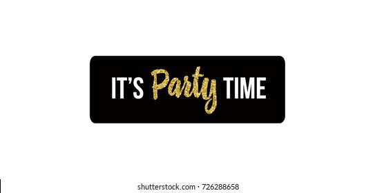 Party photo booth props, card, banner or poster graphic design lettering vector element. Text It's Party Time