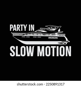 Party in Slow Motion funny t-shirt design