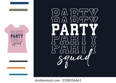 Party squad t shirt design