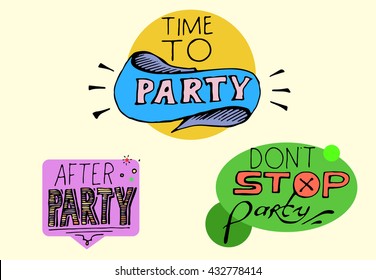 Party symbols set. After party. Don't stop party. Time to party. Hand drawn vector stock illustration. 