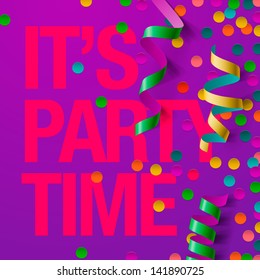 It's Party time design template with streamers and confetti, vector illustration.