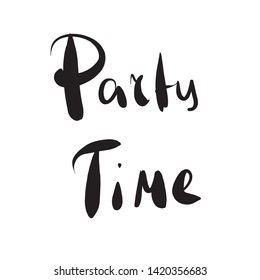 Party time, hand drawn calligraphy lettering
