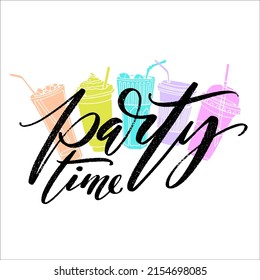 Party time hand drawn vector lettering with hand drawn to go cups and glasses on white background.