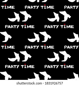 Party time icon and calligraphy. Seamless pattern. Dancing feet. Vector Illustration.