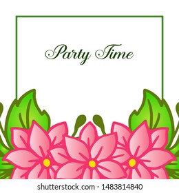 Party time lettering, with style unique pink flower frame. Vector