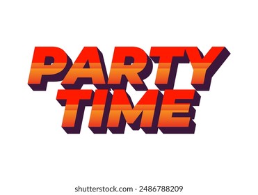 Party time. Text effect design in 3D look with eye catching colors