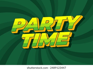 Party time. Text effect design in 3D look with eye catching colors