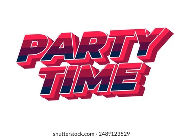 Party time. Text effect design in 3D look with eye catching colors