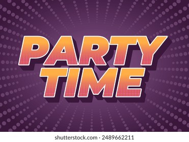 Party time. Text effect design in 3D look with eye catching colors