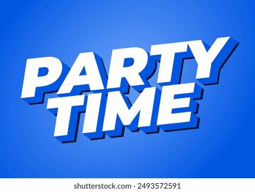 Party time. Text effect design in 3D look with eye catching colors