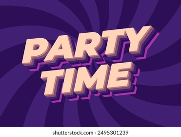 Party time. Text effect design in 3D look with eye catching colors