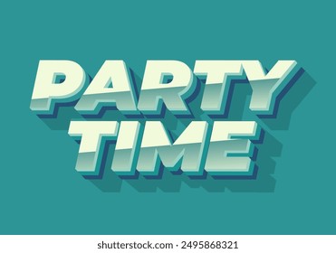 Party time. Text effect design in 3D look with eye catching colors