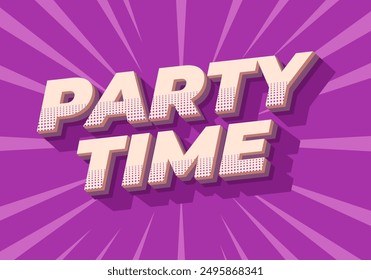 Party time. Text effect design in 3D look with eye catching colors