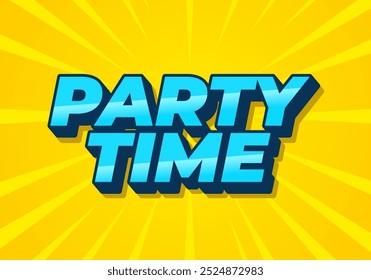 Party time. Text effect design in 3D look with eye catching colors