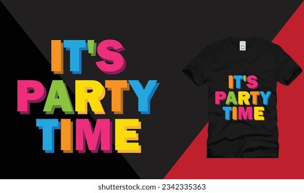 it’s party time typography Tshirt design