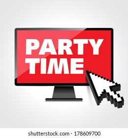 Party time words display on High-quality computer display, monitor screen.