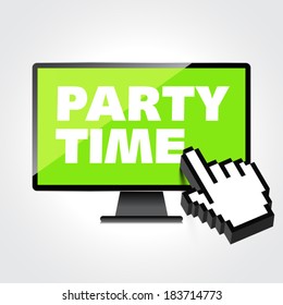 Party time words display on High-quality computer display, monitor screen.