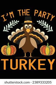 
I'm The Party Turkey eps cut file for cutting machine