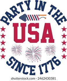 Party In The USA Since 1776 4th Of July 1776 Party T-shirt Design