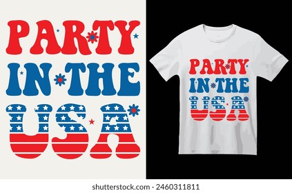 Party in The USA T-Shirt Design, USA Independence Day Typography