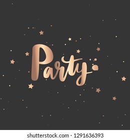 Party - Vector hand drawn lettering phrase. Modern golden brush calligraphy for blogs, cards, posters and social media. Motivation and inspiration gold quote on dark background.