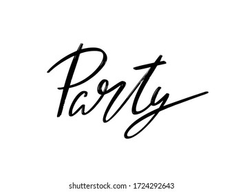 Party. Vector hand drawn lettering  isolated. Template for card, poster, banner, print for t-shirt, pin, badge, patch.