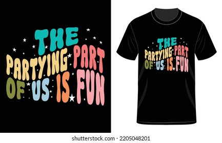 The partying part Retro wave T-Shirt Design