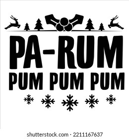 Pa-Rum Pum Pum Pum, Merry Christmas shirts Print Template, Xmas Ugly Snow Santa Clouse New Year Holiday Candy Santa Hat vector illustration for Christmas hand lettered