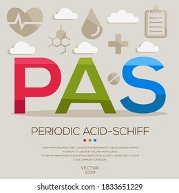 PAS mean (periodic acid-Schiff) medical acronyms ,letters and icons ,Vector illustration.
