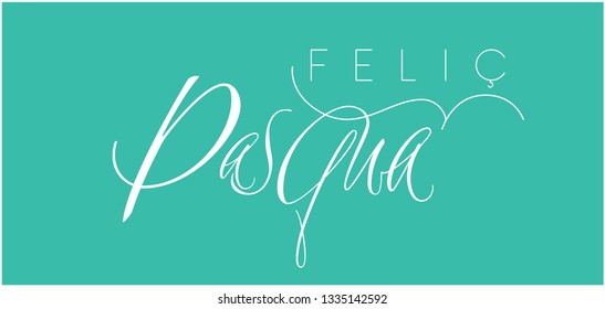 Feliç Pasqua - Happy Easter hand drawn calligraphy, written in Catalan, on turquoise background. Flat vector illustration for cards, invitations, greetings, posters, Easter design and decoration, web.